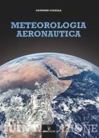 Meteorologia aeronautica. Con espansione online di Giovanni Colella edito da IBN