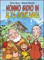 Nonno Gidio in alta montagna di Marzia Siccardi, Fabio Bono edito da I Libri Scuola del Fumetto