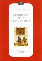 Grammatica della lingua spagnola di Giuseppe Bellini edito da LED Edizioni Universitarie