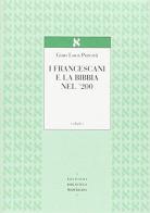 I francescani e la Bibbia nel '200 di Gian Luca Potestà edito da Biblioteca Francescana