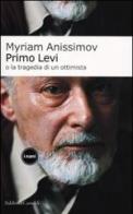 Primo Levi o la tragedia di un ottimista di Myriam Anissimov edito da Dalai Editore