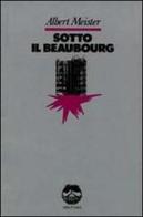 Sotto il Beaubourg di Albert Meister edito da Elèuthera