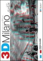 3D Milano. The book you can dive into. Con gadget di Alberto Fanelli edito da Threeditions