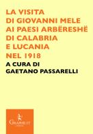La visita di Giovanni Mele ai paesi arbëreshë di Calabria e Lucania nel 1918 edito da Graphe.it