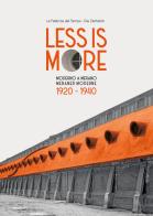 Less is more. Moderno a Merano-Meraner Moderne 1920-1940. Ediz. bilingue edito da La Fabbrica del Tempo