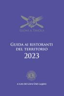 Leoni a tavola. Guida ai ristoranti del territorio 2023 edito da Lions Club Lugano