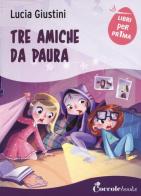 Tre amiche da paura di Lucia Giustini edito da Coccole Books