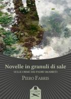 Novelle in granuli di sale. Sulle orme dei padri smarriti di Piero Fabris edito da Les Flâneurs Edizioni