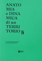 Anatomia e dinamica di un territorio. Seminario di fotografia Bauer vol. 5 edito da Quinlan