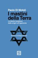 I mastini della Terra. La destra israeliana dalle origini all'egemonia di Paolo Di Motoli edito da Fuoriscena