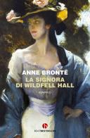 La signora di Wildfell Hall di Anne Brontë edito da BEAT