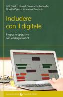 Includere con il digitale. Proposte operative con coding e robot di Lalli Howell, Simonetta Lumachi edito da Carocci