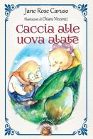 Caccia alle uova alate di Jane Rose Caruso edito da Tomolo Edizioni