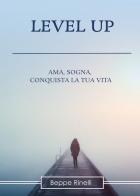 Level up. Ama, sogna, conquista la tua vita di Beppe Rinelli edito da Elison Paperback