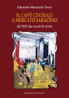 Il Caffé centrale a Mercato Saraceno di Edoardo Maurizio Turci edito da Il Ponte Vecchio