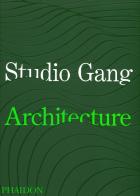 Studio Gang. Ediz. illustrata edito da Phaidon