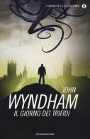 Il giorno dei Trifidi di John Wyndham edito da Mondadori