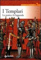 I Templari. La storia e la leggenda edito da Giunti Editore