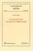 L'oggetto del giudicato tributario di Davide Corraro edito da CEDAM