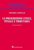 La prescrizione civile, penale e tributaria di Pietro Capello edito da Giuffrè