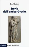Storia dell'antica Grecia di P. J. Rhodes edito da Il Mulino