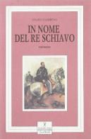 In nome del re schiavo di Sharo Gambino edito da Jaca Book