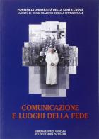 Comunicazione e luoghi della fede edito da Libreria Editrice Vaticana