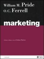Marketing di William M. Pride, O. C. Ferrell edito da EGEA