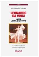 Leonardo da Vinci. L'arte, la vita, il doppio di Hidemichi Tanaka edito da Editori Riuniti Univ. Press