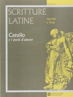 Catullo e i poeti d'amore. Per il triennio di Paolo Di Sacco, Mauro Serio edito da Scolastiche Bruno Mondadori