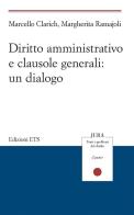 Diritto amministrativo e clausole generali: un dialogo di Marcello Clarich, Margherita Ramajoli edito da Edizioni ETS