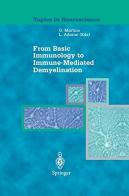 From basic immunology to immune-mediated demyelination di G. Martino, Luciano Adorini edito da Springer Verlag