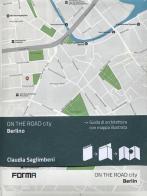 Berlino. Con mappa illustrata di Claudia Saglimbeni edito da Forma Edizioni