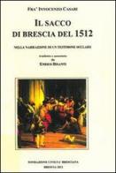Il sacco di Brescia del 1512 nella narrazione di un testimone oculare di Innocenzo Casari edito da Fondazione Civiltà Bresciana