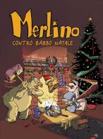 Merlino contro Babbo Natale. Merlino vol.2 di Joann Sfar, José-Luis Munuera edito da Logos