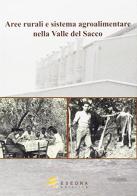 Aree rurali e sistema agroalimentare nella Valle del Sacco di Gioacchino Giammaria, Tommaso Cecilia, Carlo Cristofanilli edito da Esedra