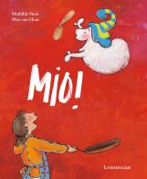 Mio! Ediz. a colori di Mathilde Stein edito da Lemniscaat