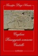 Cagliari. Passeggiate semiserie. Castello di Giuseppe L. Nonnis edito da La Riflessione