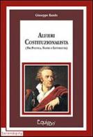 Alfieri costituzionalista (tra politica, teatro e letteratura) di Giuseppe Rando edito da Equilibri (Reggio Calabria)