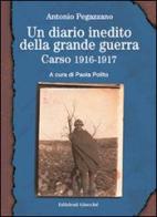 Un diario inedito della grande guerra. Carso 1916-1917 di Antonio Pegazzano edito da Giacché Edizioni
