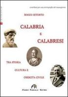 Calabria e calabresi. Tra storia, cultura e crescita civile di Rocco Ritorto edito da FPE-Franco Pancallo Editore