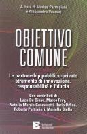 Obiettivo comune. Le partnership pubblico-privato strumento di innovazione, responsabilità e fiducia edito da Edizioni Ambiente