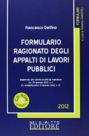 Formulario ragionato degli appalti di lavori pubblici di Francesco Delfino edito da Neldiritto Editore