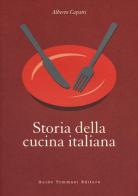 Storia della cucina italiana di Alberto Capatti edito da Guido Tommasi Editore-Datanova