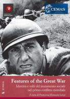 Features of the great war. Identità e volti del mutamento sociale nel primo conflitto mondiale edito da If Press
