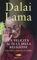 La felicità al di là della religione. Una nuova etica per il mondo di Gyatso Tenzin (Dalai Lama) edito da Sperling & Kupfer
