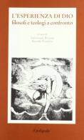 L' esperienza di Dio. Filosofi e teologi a confronto edito da Il Poligrafo