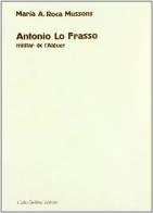 Antonio Lo Frasso. Militar de l'Alguer di Marìa A. Roca Mussons edito da Carlo Delfino Editore