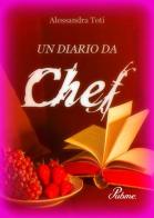 Un diario da Chef di Alessandra Toti edito da PubMe