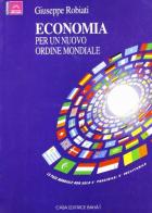 Economia per un nuovo ordine mondiale di Giuseppe Robiati edito da Baha'i